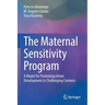 The Maternal Sensitivity Program: A Model for Promoting Infant Development in Challenging Contexts