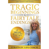 Tragic Beginnings to Fairytale Endings: Dreams Really Do Come True