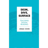 Skim, Dive, Surface: Teaching Digital Reading