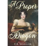 A Proper Dragon: A Regency Gaslamp Fantasy
