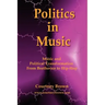 Politics in Music: Music and Political Transformation from Beethoven to Hip-Hop
