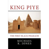 King Piye: The First Black Pharaoh