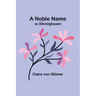 A Noble Name; or, Dönninghausen
