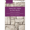 Sanctify Them in the Truth: Holiness Exemplified