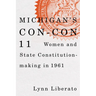 Michigan's Con-Con 11: Women and State Constitution-Making in 1961
