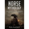 Norse Mythology: Tales of Norse Myth, Gods, Goddesses, Giants, Rituals & Viking Beliefs