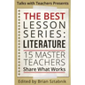 The Best Lesson Series: Literature: 15 Master Teachers Share What Works