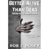 Better Alive Than Dead