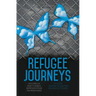 Refugee Journeys: Histories of Resettlement, Representation and Resistance