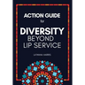 Action Guide for Diversity Beyond Lip Service