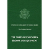 The Corps of Engineers: Troops and Equipment