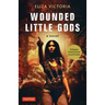 Wounded Little Gods
