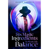 Six Magic Ingredients to Work Life Balance