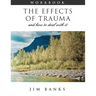 The Effects of Trauma and How to Deal With It: 3rd Edition Workbook