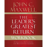 The Leader's Greatest Return Workbook: Attracting, Developing, and Multiplying Leaders