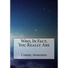 Who, In Fact, You Really Are
