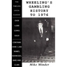 Wheeling's Gambling History to 1976