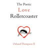 The Poetic Love Rollercoaster