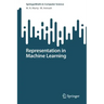 Representation in Machine Learning