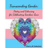 Transcending Gender: Poetry and Colouring for Celebrating Rainbow Love, Transgender LGBTQ+ Gifts