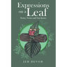Expressions on a Leaf: Poetry, Verses, and Tiny Stories
