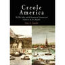 Creole America: The West Indies and the Formation of Literature and Culture in the New Republic