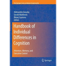 Handbook of Individual Differences in Cognition: Attention, Memory, and Executive Control