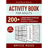 Activity Book For Adults: 200+ Large Print Sudoku, Word Search, and Word Scramble Puzzles