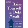 Raise Yourself From Debt to Wealth
