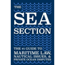 The Sea Section: The #1 Guide to Maritime Law, Nautical Issues, & Private Ocean Disputes