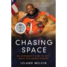 Chasing Space: An Astronaut's Story of Grit, Grace, and Second Chances