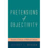 Pretensions of Objectivity: Toward a Criticism of Biblical Criticism