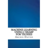 Machine Learning Using C Sharp For Techies