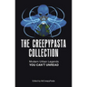 The Creepypasta Collection: Modern Urban Legends You Can't Unread