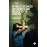 Adverse Childhood Experiences and Serious Youth Violence