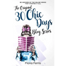 The Original 30 Chic Days Blog Series: Be inspired by the online series that started it all