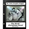 The Birds' Christmas Carol.By Kate Douglas Wiggin (ILLUSTRATED)