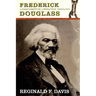 Frederick Douglass: Precurson to Lib Theology