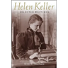 Helen Keller: Selected Writings