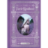 The Faerie Handbook: An Enchanting Compendium of Literature, Lore, Art, Recipes, and Projects