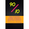 90/10 Rule of Money: A Brief Thoughts on How to Build a Profitable Business