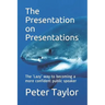 The Presentation on Presentations: The 'Lazy' way to becoming a more confident public speaker from Peter Taylor: The Lazy Project Manager