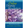 Online Dispute Resolution: Resolving Conflicts in Cyberspace
