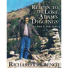 Return To The Lost Adams Diggings: The Paul A. Hale Story (Black and White Version)