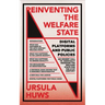 Reinventing the Welfare State: Digital Platforms and Public Policies