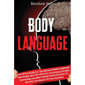 Body Language: Your Great Guide For The World Of Body Language Psychology And The Different Techniques Of Dark Psychology and Non-Ver
