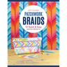 Patchwork Braids: 13 Quick & Easy Quilted Projects