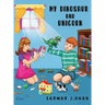My Dinosaur and Unicorn: Bilingual (English/Urdu)