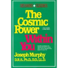 The Cosmic Power Within You: Specific Techqs for Tapping Cosmic Power Within You Improveevery Aspect Your Li
