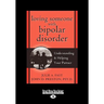 Loving Someone with Bipolar Disorder: Understanding & Helping Your Partner (EasyRead Large Edition)